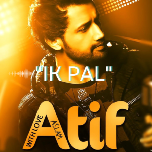 Ik Pal – Atif Aslam