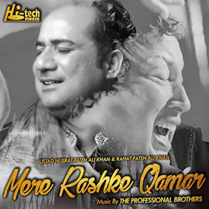 Mere Rashke Qamar – Nusrat Fateh Ali Khan & Rahat Fateh Ali Khan