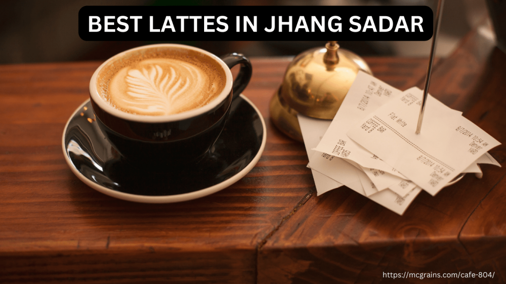 Best Lattes in Jhang Sadar