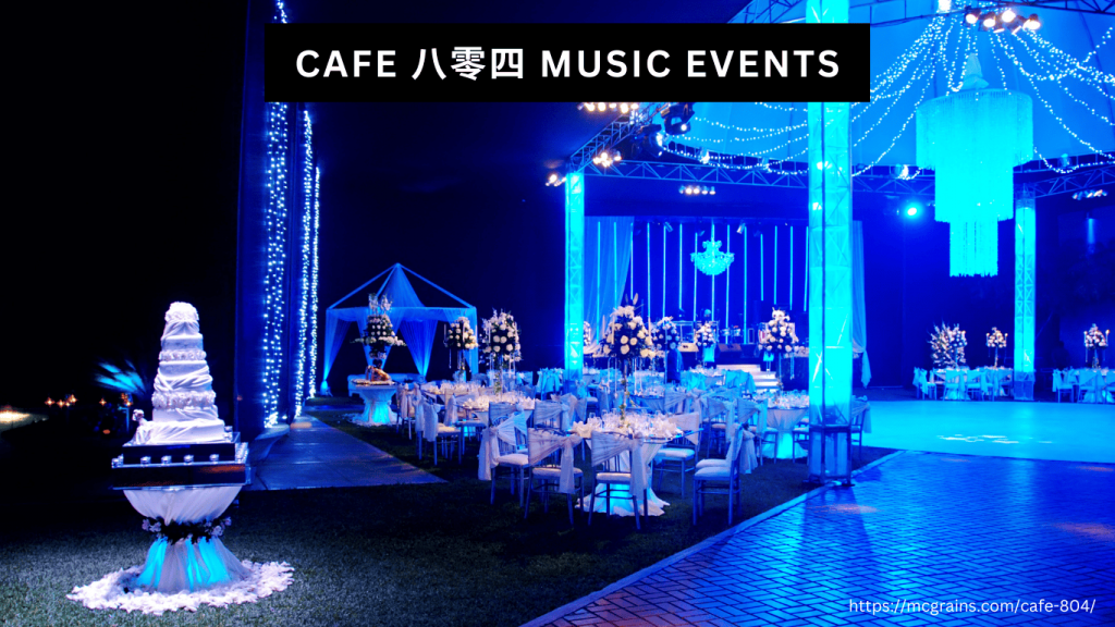 Cafe 八零四 Music Events