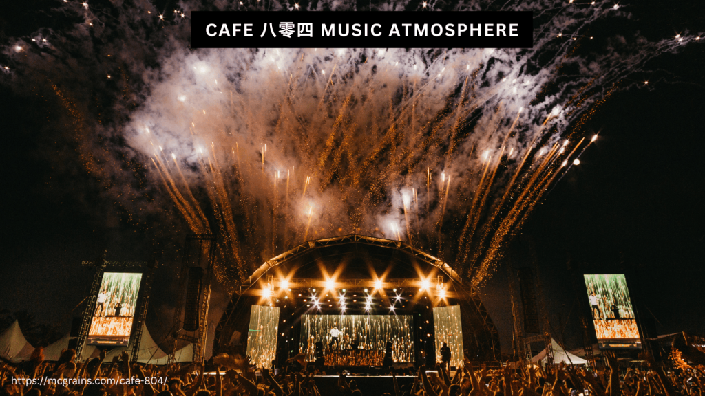 Café 八零四's Music Atmosphere Where Every Moment Sings