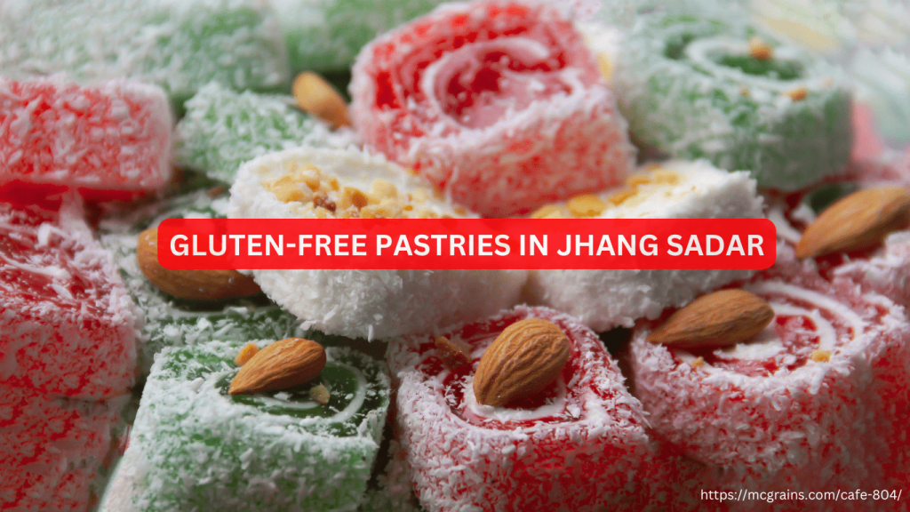 Delicious Gluten Free Pastries You Can Find in Jhang Sadar